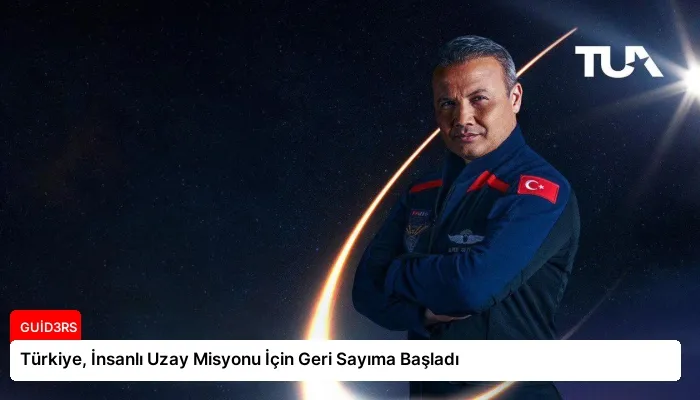 Türkiye, İnsanlı Uzay Misyonu İçin Geri Sayıma Başladı