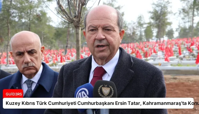 Kuzey Kıbrıs Türk Cumhuriyeti Cumhurbaşkanı Ersin Tatar, Kahramanmaraş'ta Konuştu