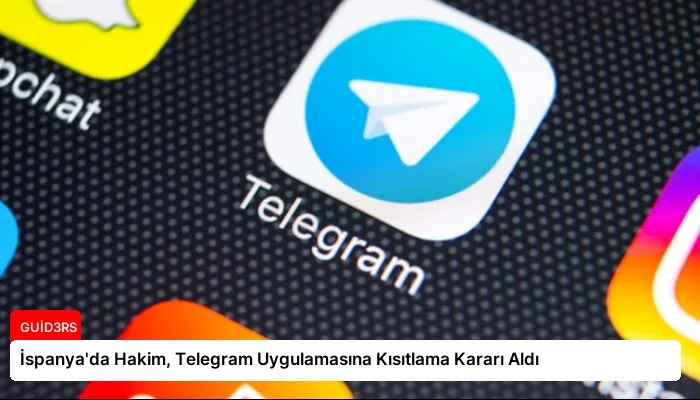 İspanya'da Hakim, Telegram Uygulamasına Kısıtlama Kararı Aldı