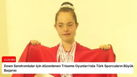 Down Sendromlular için düzenlenen Trisome Oyunları’nda Türk Sporcuların Büyük Başarısı