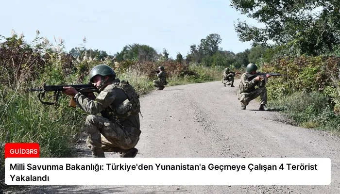 Milli Savunma Bakanlığı: Türkiye'den Yunanistan'a Geçmeye Çalışan 4 Terörist Yakalandı