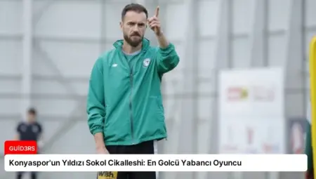 Konyaspor’un Yıldızı Sokol Cikalleshi: En Golcü Yabancı Oyuncu