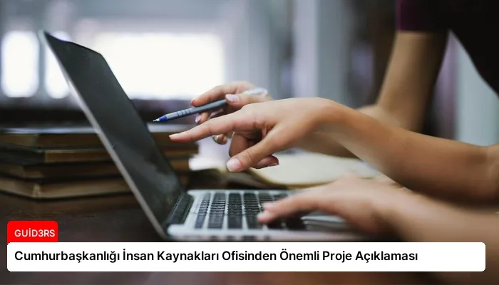 Cumhurbaşkanlığı İnsan Kaynakları Ofisinden Önemli Proje Açıklaması