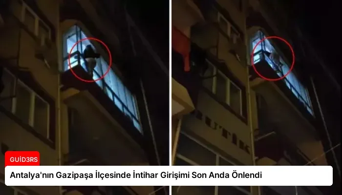 Antalya’nın Gazipaşa İlçesinde İntihar Girişimi Son Anda Önlendi