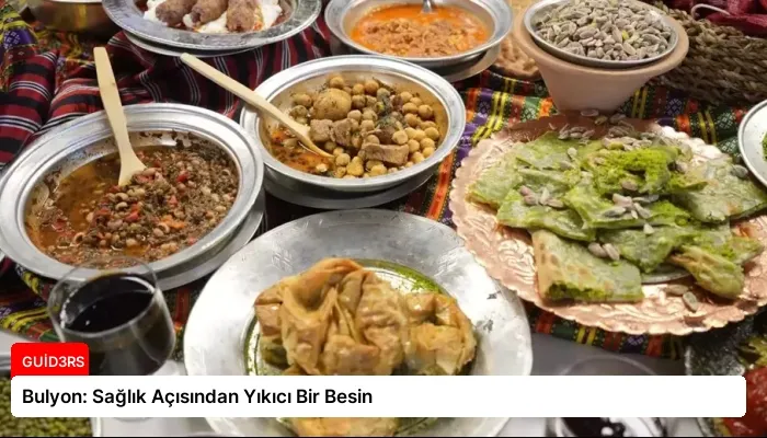 Bulyon: Sağlık Açısından Yıkıcı Bir Besin