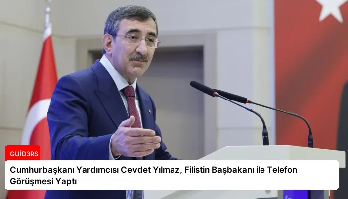 Cumhurbaşkanı Yardımcısı Cevdet Yılmaz, Filistin Başbakanı ile Telefon Görüşmesi Yaptı