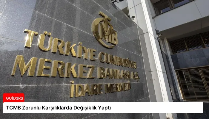 TCMB Zorunlu Karşılıklarda Değişiklik Yaptı