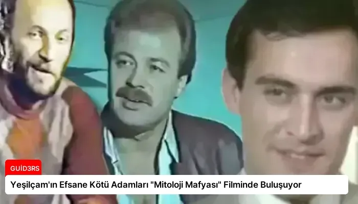 Yeşilçam’ın Efsane Kötü Adamları “Mitoloji Mafyası” Filminde Buluşuyor