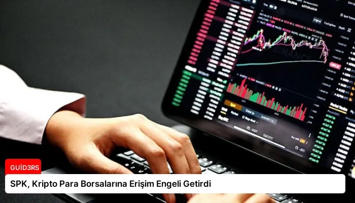 SPK, Kripto Para Borsalarına Erişim Engeli Getirdi