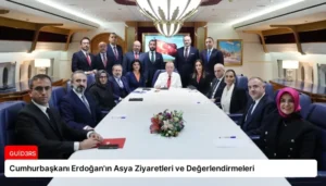 Cumhurbaşkanı Erdoğan’ın Asya Ziyaretleri ve Değerlendirmeleri
