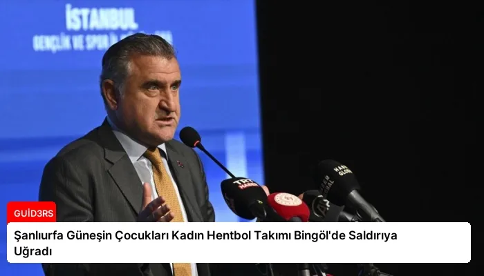 Şanlıurfa Güneşin Çocukları Kadın Hentbol Takımı Bingöl’de Saldırıya Uğradı