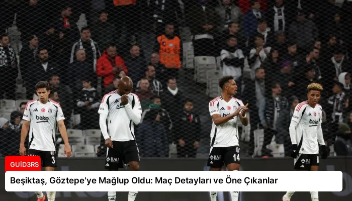 Beşiktaş, Göztepe’ye Mağlup Oldu: Maç Detayları ve Öne Çıkanlar