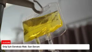 Grip İçin Gereksiz Risk: Sarı Serum