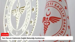 Sarı Serum Hakkında Sağlık Bakanlığı Açıklaması