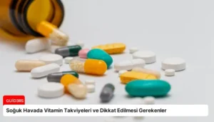 Soğuk Havada Vitamin Takviyeleri ve Dikkat Edilmesi Gerekenler