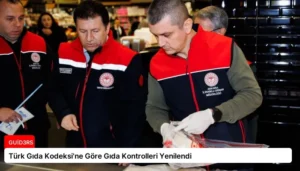 Türk Gıda Kodeksi’ne Göre Gıda Kontrolleri Yenilendi