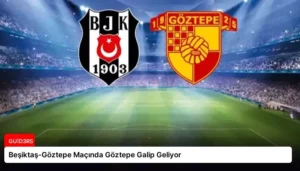 Beşiktaş-Göztepe Maçında Göztepe Galip Geliyor