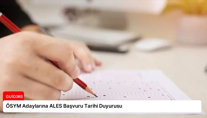 ÖSYM Adaylarına ALES Başvuru Tarihi Duyurusu