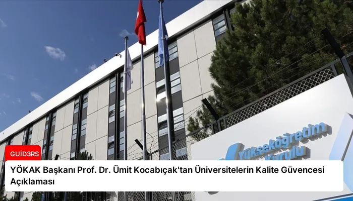 YÖKAK Başkanı Prof. Dr. Ümit Kocabıçak’tan Üniversitelerin Kalite Güvencesi Açıklaması