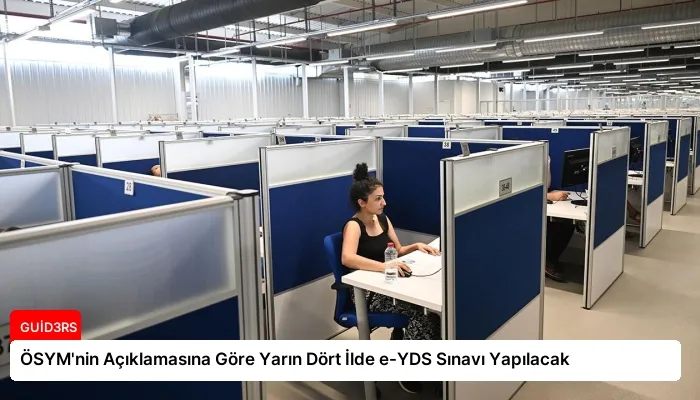 ÖSYM’nin Açıklamasına Göre Yarın Dört İlde e-YDS Sınavı Yapılacak