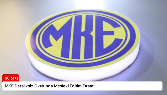 MKE Dersliksiz Okulunda Mesleki Eğitim Fırsatı
