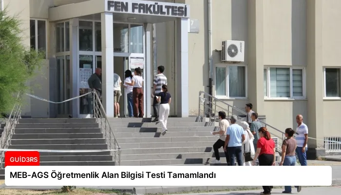 MEB-AGS Öğretmenlik Alan Bilgisi Testi Tamamlandı