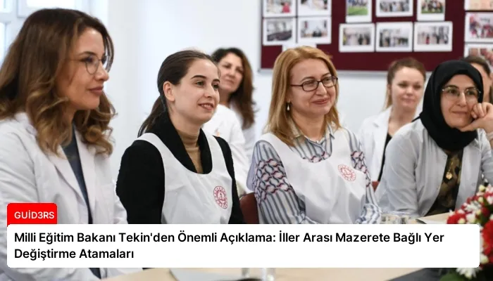 Milli Eğitim Bakanı Tekin’den Önemli Açıklama: İller Arası Mazerete Bağlı Yer Değiştirme Atamaları
