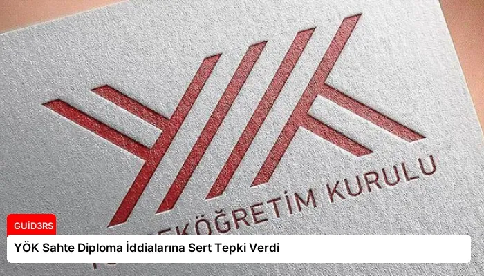 YÖK Sahte Diploma İddialarına Sert Tepki Verdi