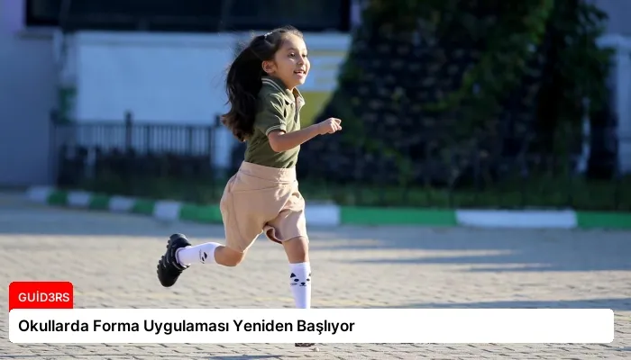 Okullarda Forma Uygulaması Yeniden Başlıyor