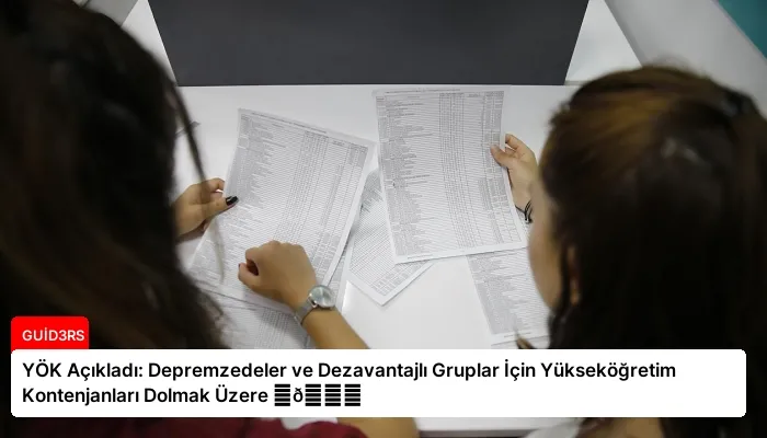YÖK Açıkladı: Depremzedeler ve Dezavantajlı Gruplar İçin Yükseköğretim Kontenjanları Dolmak Üzere ⏬👇