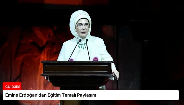Emine Erdoğan’dan Eğitim Temalı Paylaşım