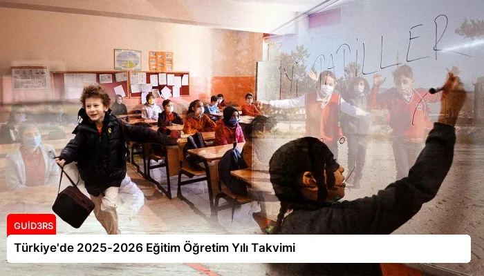 Türkiye’de 2025-2026 Eğitim Öğretim Yılı Takvimi
