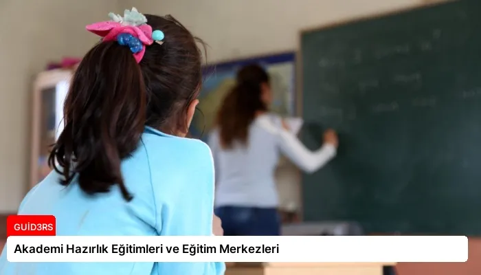 Akademi Hazırlık Eğitimleri ve Eğitim Merkezleri