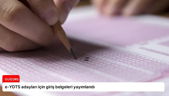 e-YDTS adayları için giriş belgeleri yayımlandı
