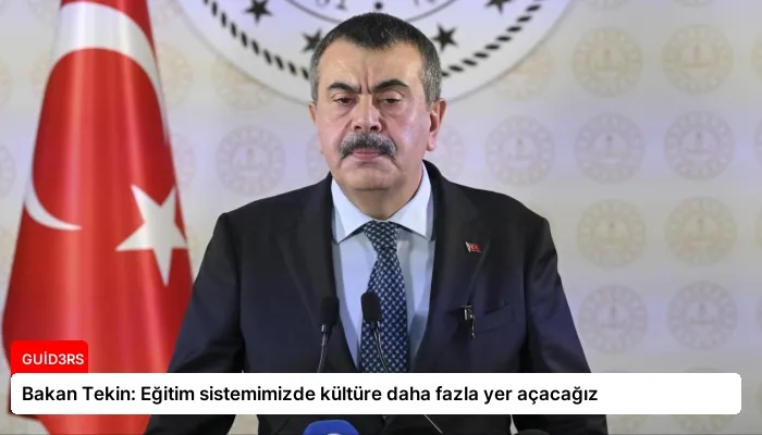 Bakan Tekin: Eğitim sistemimizde kültüre daha fazla yer açacağız