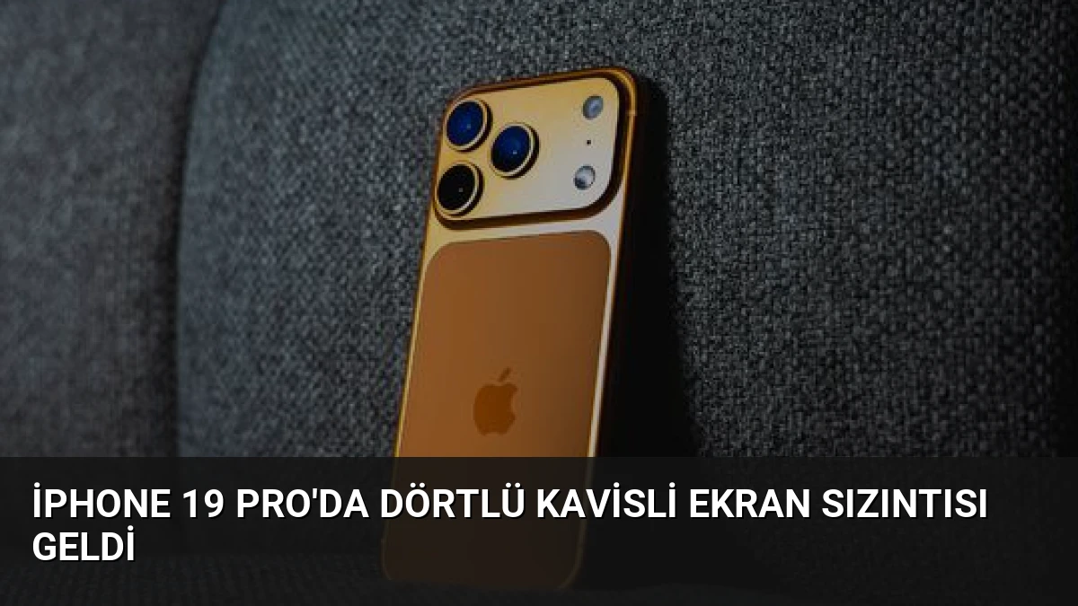 iPhone 19 Pro’da Dörtlü Kavisli Ekran Sızıntısı Geldi