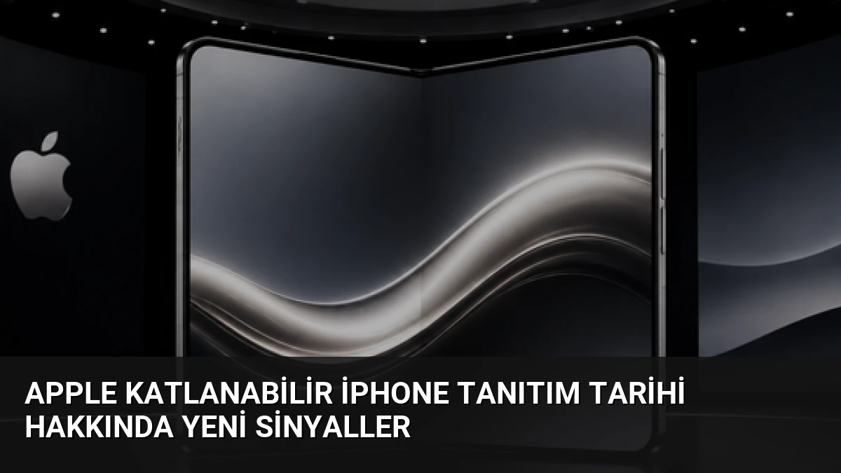Apple Katlanabilir iPhone Tanıtım Tarihi Hakkında Yeni Sinyaller