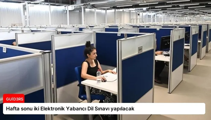 Hafta sonu iki Elektronik Yabancı Dil Sınavı yapılacak