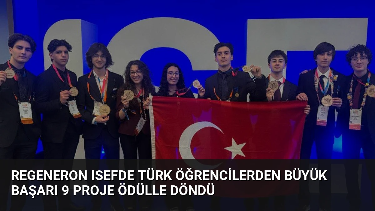 Regeneron ISEFde Türk Öğrencilerden Büyük Başarı 9 Proje Ödülle Döndü