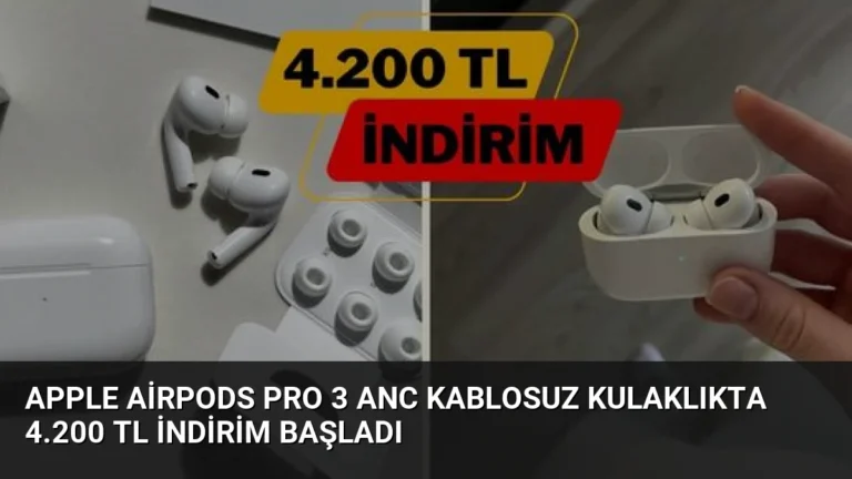 Apple AirPods Pro 3 ANC Kablosuz Kulaklıkta 4.200 TL İndirim Başladı