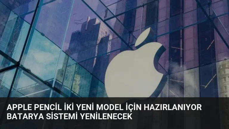 Apple Pencil İki Yeni Model İçin Hazırlanıyor Batarya Sistemi Yenilenecek