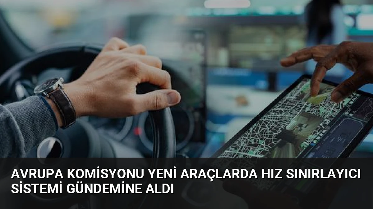Avrupa Komisyonu Yeni Araçlarda Hız Sınırlayıcı Sistemi Gündemine Aldı