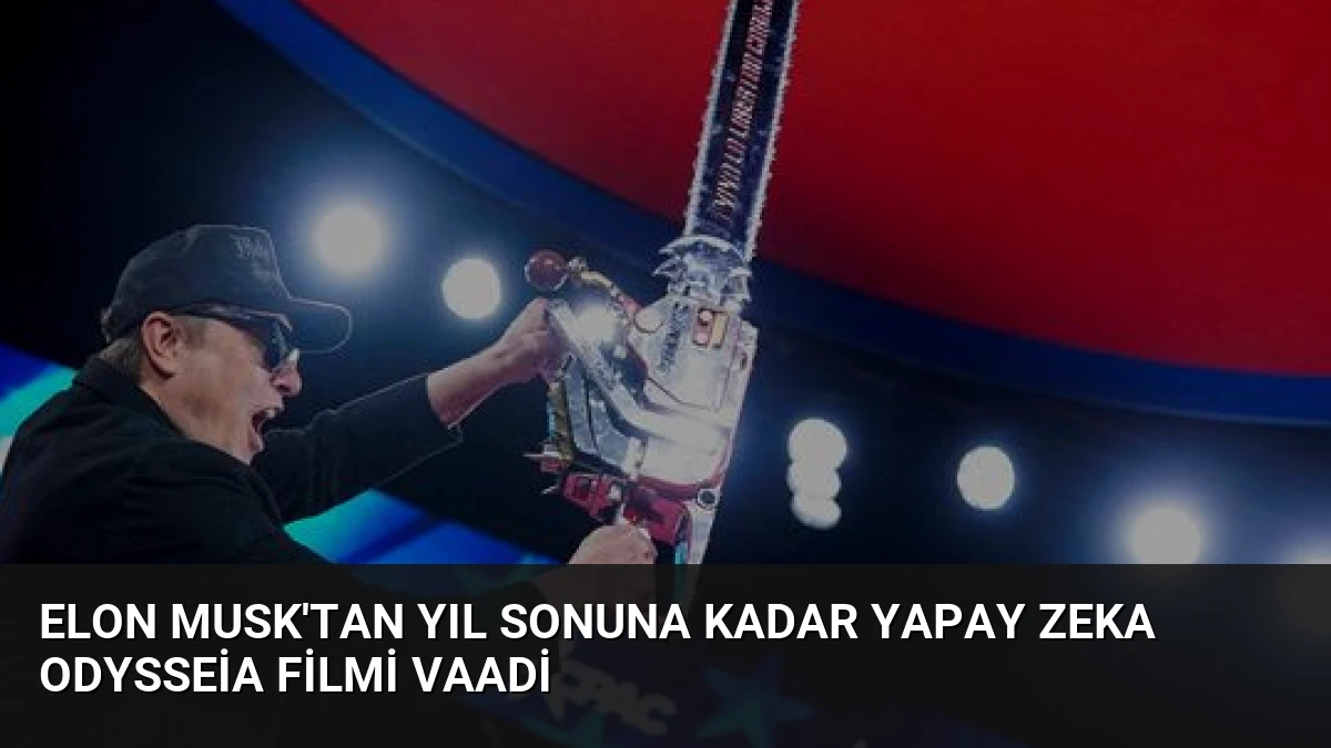 Elon Musk’tan Yıl Sonuna Kadar Yapay Zeka Odysseia Filmi Vaadi