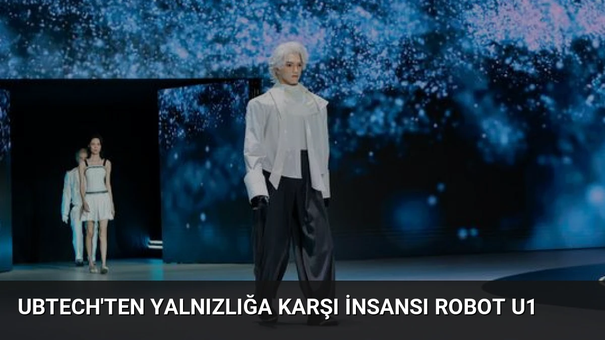 UBTech’ten Yalnızlığa Karşı İnsansı Robot U1