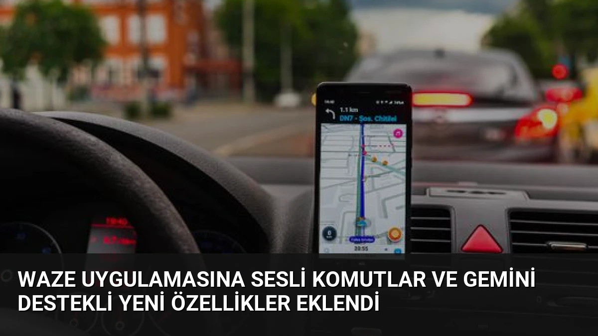 Waze Uygulamasına Sesli Komutlar ve Gemini Destekli Yeni Özellikler Eklendi
