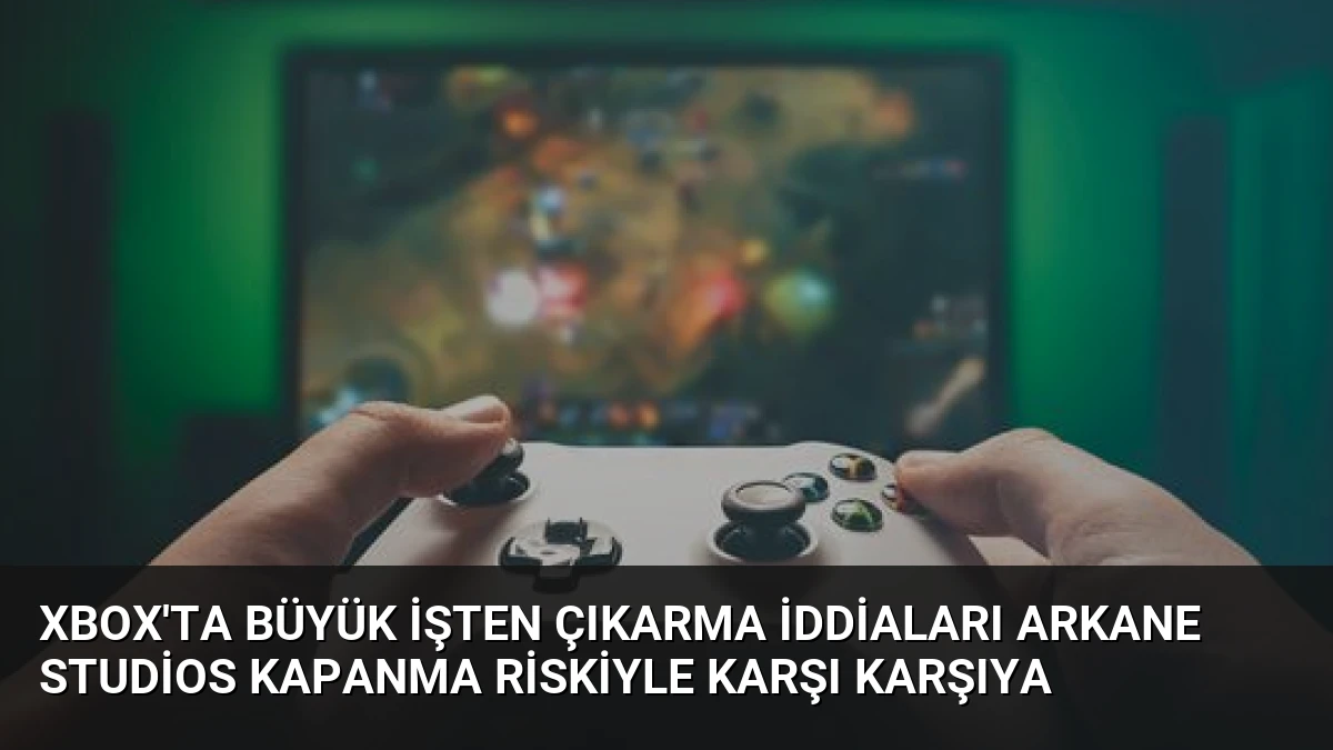 Xbox’ta Büyük İşten Çıkarma İddiaları Arkane Studios Kapanma Riskiyle Karşı Karşıya