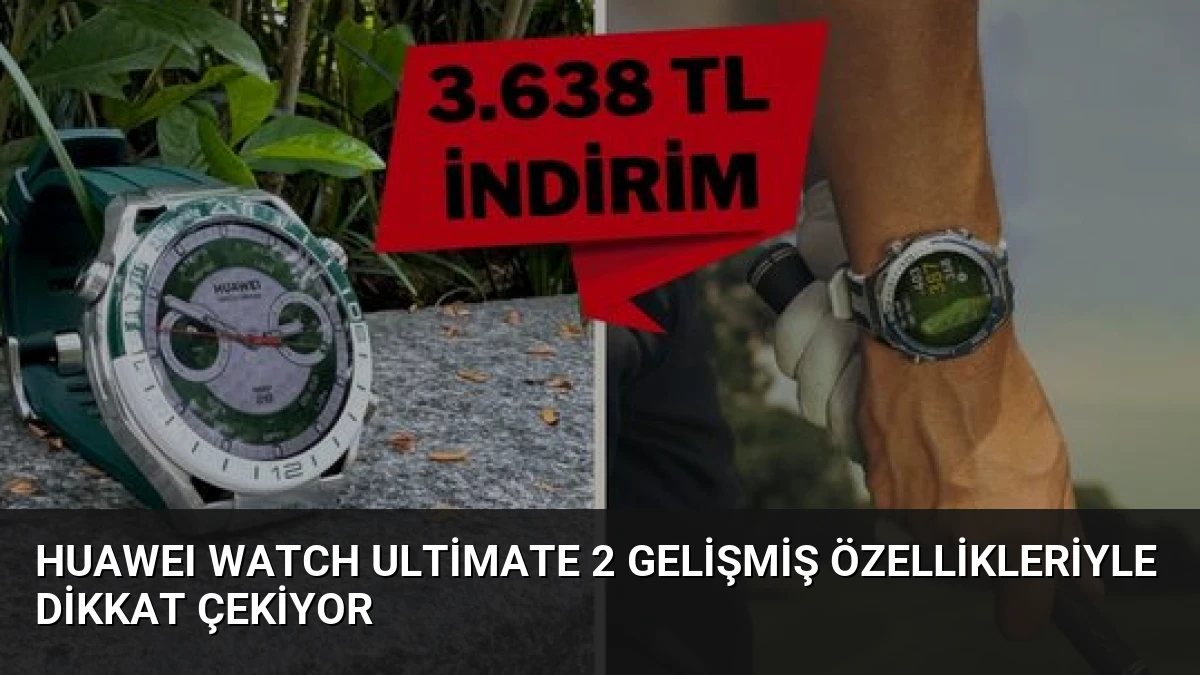 HUAWEI Watch Ultimate 2 Gelişmiş Özellikleriyle Dikkat Çekiyor