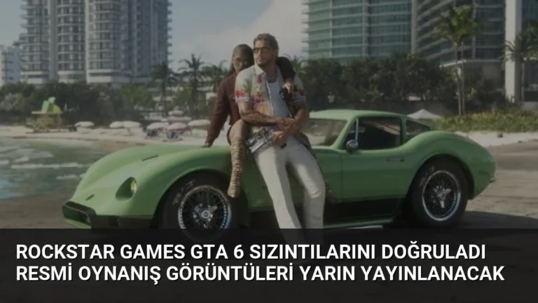 Rockstar Games GTA 6 Sızıntılarını Doğruladı Resmi Oynanış Görüntüleri Yarın Yayınlanacak