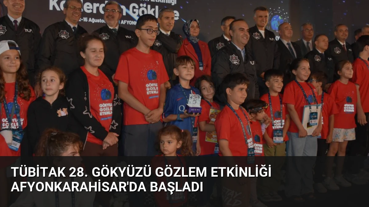 TÜBİTAK 28. Gökyüzü Gözlem Etkinliği Afyonkarahisar’da Başladı