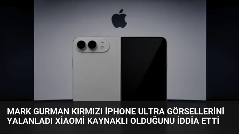 Mark Gurman Kırmızı iPhone Ultra Görsellerini Yalanladı Xiaomi Kaynaklı Olduğunu İddia Etti